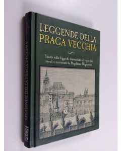 Kirjailijan Magdalena Wagnerová käytetty kirja Leggende della Praga vecchia