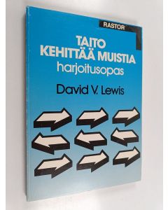 Kirjailijan David V. Lewis käytetty kirja Taito kehittää muistia : harjoitusopas