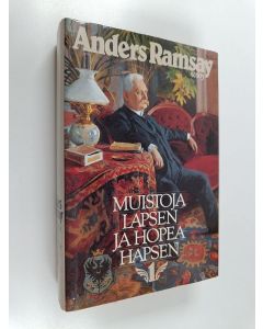 Kirjailijan Anders Ramsay käytetty kirja Muistoja lapsen ja hopeahapsen 1 : 1836-1864