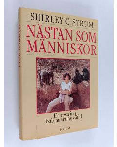 Kirjailijan Shirley C. Strum käytetty kirja Nästan som människor : en resa in i babianernas värld