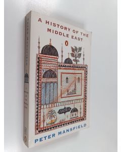 Kirjailijan Peter Mansfield käytetty kirja A history of the Middle East