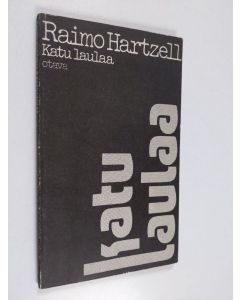 Kirjailijan Raimo Hartzell käytetty kirja Katu laulaa : runoja