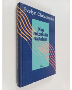 Kirjailijan Evelyn Christenson käytetty kirja Kun rukouksiin vastataan