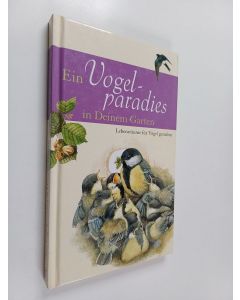 käytetty kirja Ein Vogelparadies in Deinem Garten