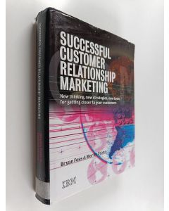 Kirjailijan Bryan Foss käytetty kirja Successful customer relationship marketing : new thinking, new strategies, new tools for getting closer to your customers