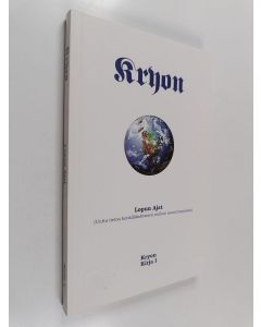 Kirjailijan Lee Carroll käytetty kirja Kryon : lopun ajat (uutta tietoa henkilökohtaisen rauhan saavuttamiseksi)