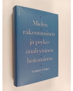 Kirjailijan Veikko Tähkä & Robert Wallerstein käytetty kirja Mielen rakentuminen ja psykoanalyyttinen hoitaminen