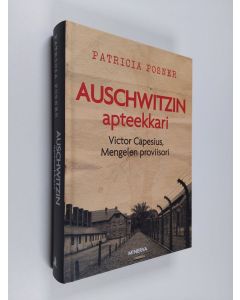Kirjailijan Patricia Posner käytetty kirja Auschwitzin apteekkari : Victor Capesius, Mengelen proviisori