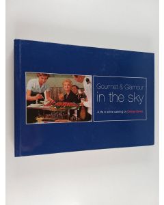 Kirjailijan George Banks käytetty kirja Gourmet and Glamour in the Sky : A Life in Airline Catering