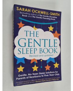 Kirjailijan Sarah Ockwell-Smith käytetty kirja The Gentle Sleep Book - Gentle, No-Tears, Sleep Solutions for Parents of Newborns to Five-Year-Olds