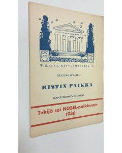 Kirjailijan Eugene O'Neill käytetty kirja Ristin paikka : yksinäytöksinen näytelmä (lukematon)