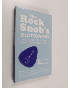 Kirjailijan David Kamp käytetty kirja The rock snob's dictionary : an essential lexicon of rockological knowledge - Essential lexicon of rockological knowledge