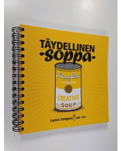 Kirjailijan Lasse Paananen käytetty teos Täydellinen soppa : Luova Tampere -ohjelma 2006–2011