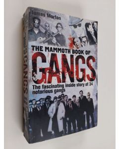 Kirjailijan James Morton käytetty kirja The Mammoth Book of Gangs
