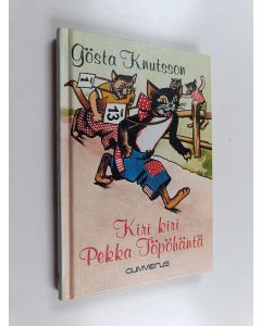 Kirjailijan Gösta Knutsson käytetty kirja Kiri kiri Pekka Töpöhäntä