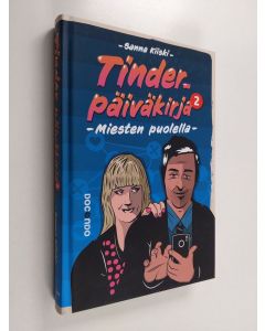 Kirjailijan Sanna Kiiski uusi kirja Tinder-päiväkirja, 2 - Miesten puolella (ERINOMAINEN)