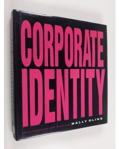 Kirjailijan Wally Olins käytetty kirja Corporate Identity - Making Business Strategy Visible Through Design