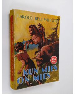 Kirjailijan Harold Bell Wright käytetty kirja Kun mies on mies