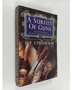 Kirjailijan P. F. Chisholm käytetty kirja A Surfeit of Guns