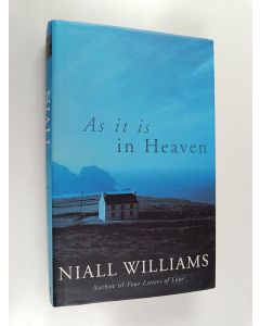 Kirjailijan Niall Williams käytetty kirja As it is in heaven