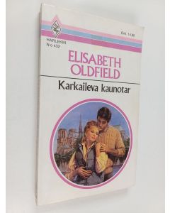 Kirjailijan Elizabeth Oldfield käytetty kirja Karkaileva kaunotar
