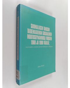 Kirjailijan Sarje  Aino käytetty kirja Suomalaisen tanssin taidemaailman sosiaalinen muutosdynamiikka vuosien 1988 ja 1996 välillä teorioiden vertailua taiteen kehityksen selittäjinä