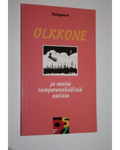 Kirjailijan Harri Järvinen käytetty kirja Olkkonen ja muita tampereenkiälisiä uutisia