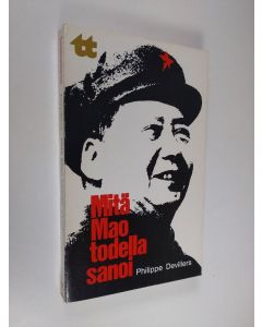 Kirjailijan Philippe Devillers käytetty kirja Mitä Mao todella sanoi