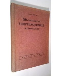 Kirjailijan Jussi Seita käytetty kirja 50 saksankielen ylioppilastehtävää käännöksineen vv. 1922-1948