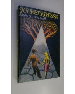 Kirjailijan Ralph Ditlef Kolnes käytetty kirja Juuret kivessä