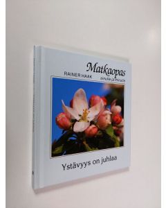 Kirjailijan Rainer Haak käytetty kirja Ystävyys on juhlaa
