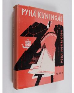 Kirjailijan Vera Henriksen käytetty kirja Pyhä kuningas