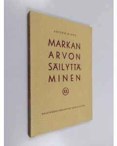 Kirjailijan Antero Rinne käytetty kirja Markan arvon säilyttäminen