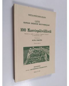 Kirjailijan Alma Forsten käytetty kirja 100 kasvispäivällistä : käytetty ja osaksi muodostettu Sippolan puutarha- ja maatalouskoululla