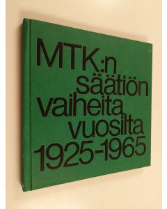 Kirjailijan Lauri Suoja & Maataloustuottajain keskusliiton säätiö käytetty kirja MTK:n säätiön vaiheita vuosilta 1925-1965