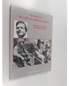 Kirjailijan Matti Rantasila käytetty kirja "Oli neljä veikkoa meitä" : aseveljien kohtaloita jatkosodan päiviltä