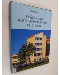 Kirjailijan Sari Kokki käytetty kirja Jyväskylän kauppaoppilaitos 1910-1990