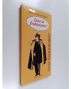 Kirjailijan Oscar Wilde käytetty kirja Livet är fruktansvärt! : Oscar Wilde har ordet