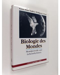 Kirjailijan Klaus-Peter Endres & Schad Wolfgang käytetty kirja Biologie des Mondes : Mondperiodik und Lebensrythmen