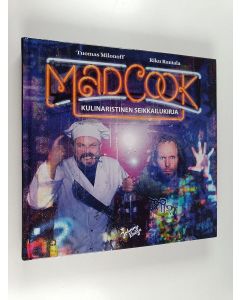 Kirjailijan Tuomas Milonoff käytetty kirja Mad cook : kulinaristinen seikkailukirja