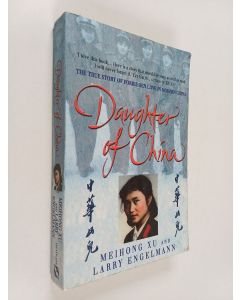Kirjailijan Meihong Xu käytetty kirja Daughter Of China : The True Story of Forbidden Love in Modern China