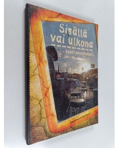 käytetty kirja Sisällä vai ulkona : kohti perustuloa?