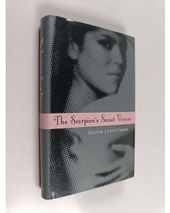 Kirjailijan Bruna Surfistinha käytetty kirja The scorpionȧs sweet venom : diary of a Brazilian call girl