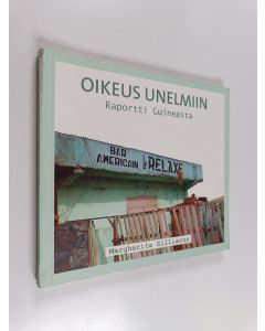Kirjailijan Margherita Zilliacus käytetty kirja Oikeus unelmiin : raportti Guineasta