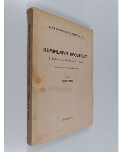 Kirjailijan Tuomo Itkonen käytetty kirja Keminlapin apostolit : J. Pictorius, E. Fellman ja G. Tuderus : piirteitä 1600-luvun lapinlähetyksestä