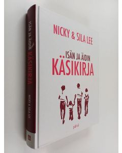 Kirjailijan Nicky Lee & Sila Lee käytetty kirja Isän ja äidin käsikirja