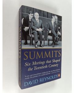 Kirjailijan David Reynolds käytetty kirja Summits - Six Meetings that Shaped the Twentieth Century