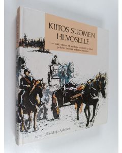 Tekijän Ulla-Maija Aaltonen  käytetty kirja Kiitos Suomen hevoselle siitä, että se oli mukana sotatiellä ja kärsi ja kesti Suomen ankarina vuosina