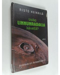 Kirjailijan Risto Heikkilä käytetty kirja Voiko linnunradalla kävellä?
