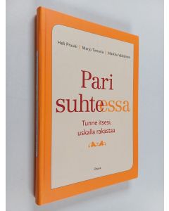 Kirjailijan Heli Pruuki & Marjo Timoria ym. käytetty kirja Pari suhteessa : tunne itsesi, uskalla rakastaa